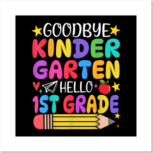 Goodbye Kindergarten Hello First Grade Graduation First Day Posters and Art